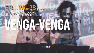 ER…VA 38 :: Venga Venga